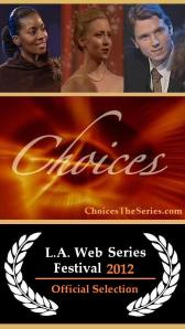 CHOICES in LA Web Fest 2012